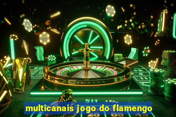 multicanais jogo do flamengo