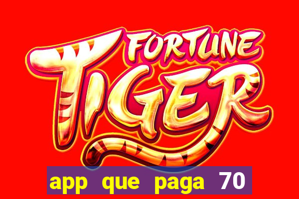 app que paga 70 reais para se cadastrar