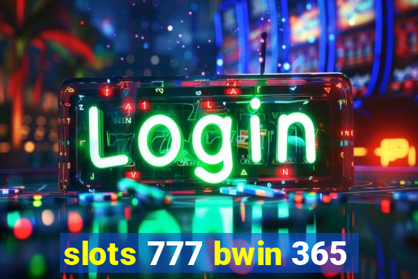 slots 777 bwin 365