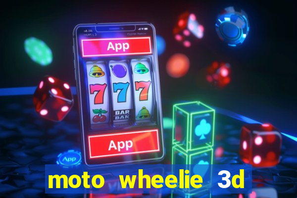 moto wheelie 3d dinheiro infinito 2024