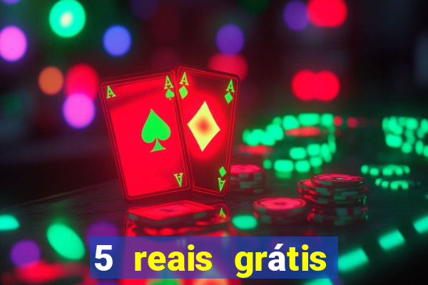 5 reais grátis para apostar cassino