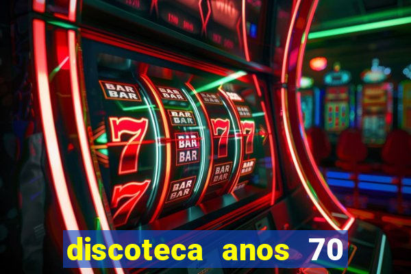 discoteca anos 70 80 90