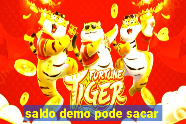 saldo demo pode sacar