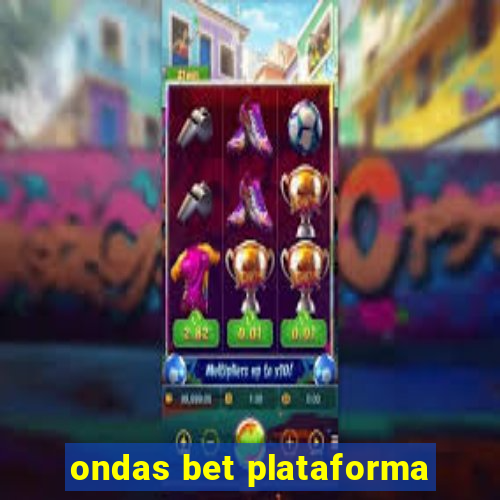 ondas bet plataforma