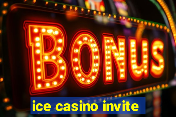 ice casino invite