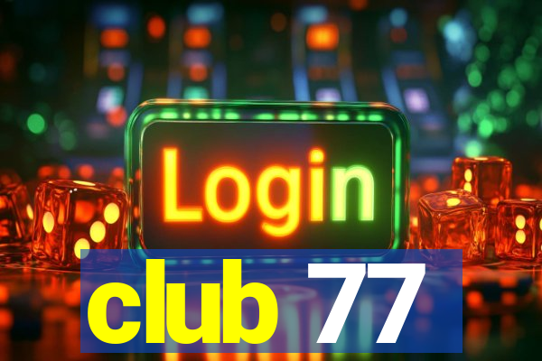 club 77