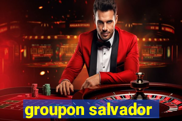 groupon salvador