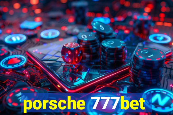 porsche 777bet