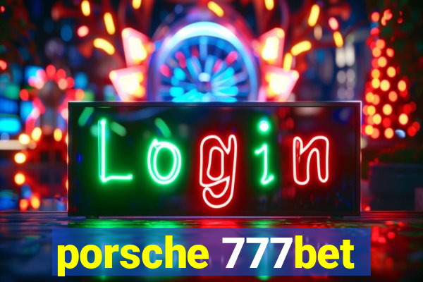 porsche 777bet