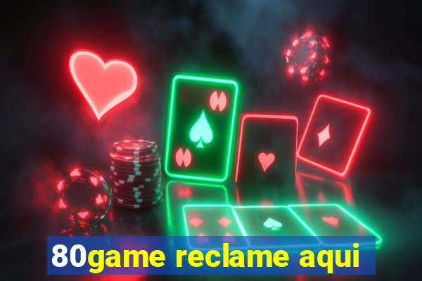 80game reclame aqui