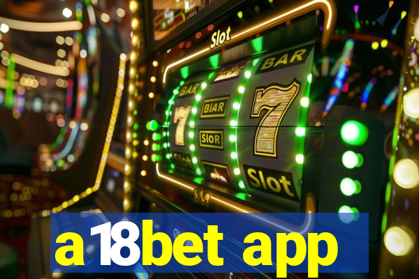 a18bet app