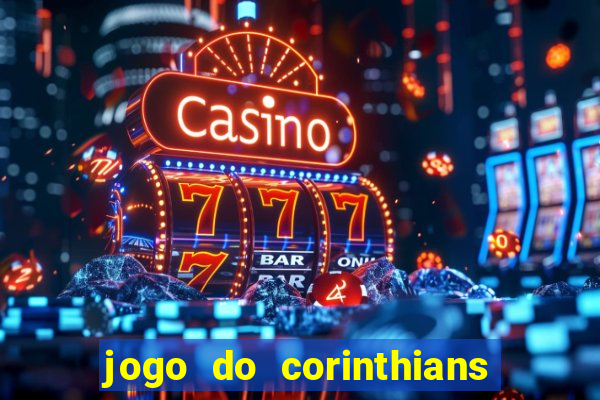 jogo do corinthians multi canais