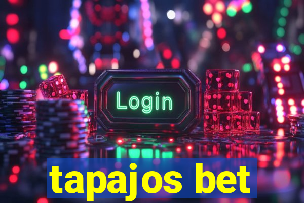 tapajos bet