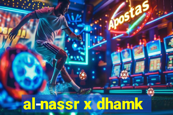 al-nassr x dhamk