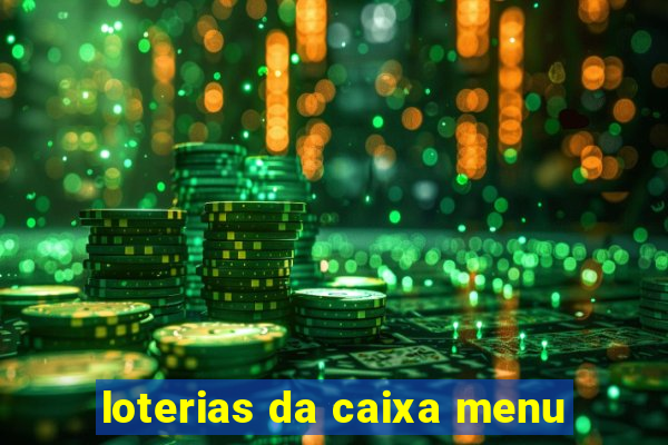 loterias da caixa menu