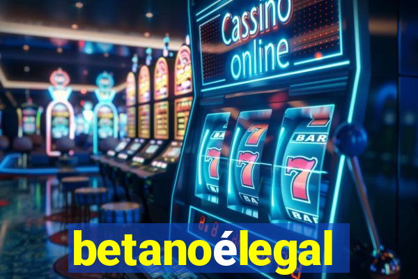 betanoélegal