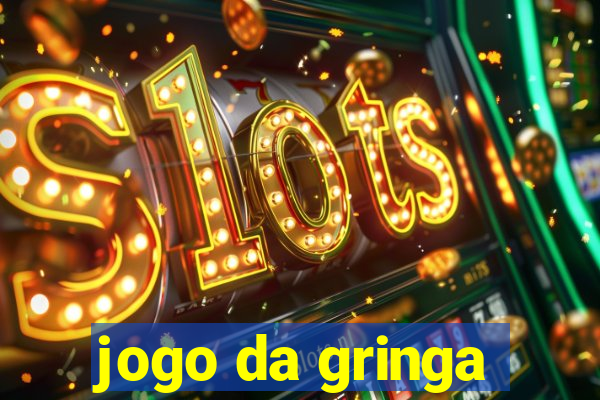 jogo da gringa