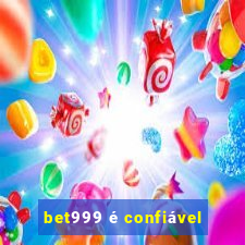 bet999 é confiável