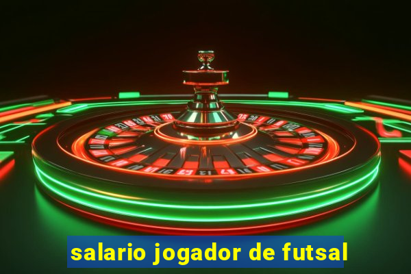 salario jogador de futsal