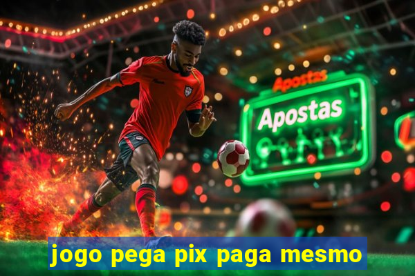 jogo pega pix paga mesmo