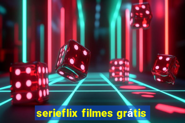 serieflix filmes grátis