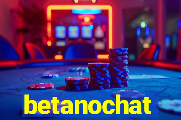 betanochat