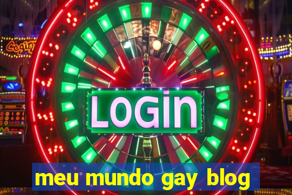 meu mundo gay blog