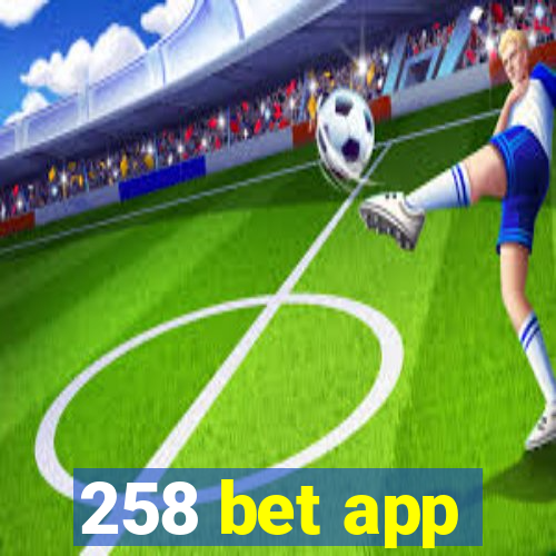 258 bet app