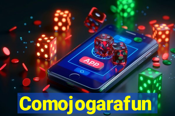 Comojogarafun