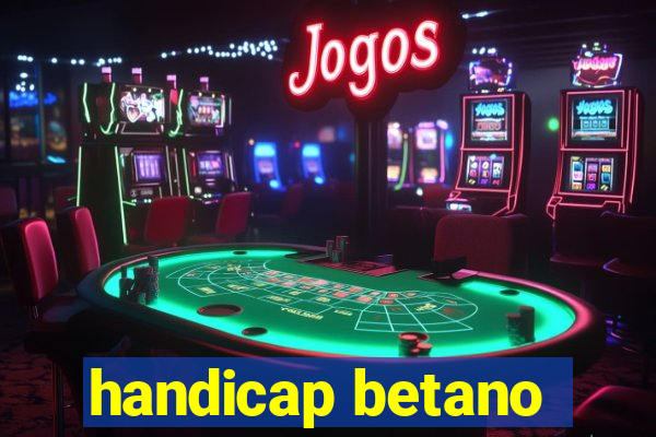 handicap betano