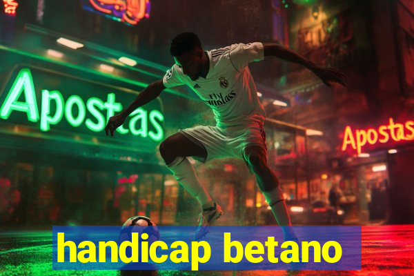 handicap betano