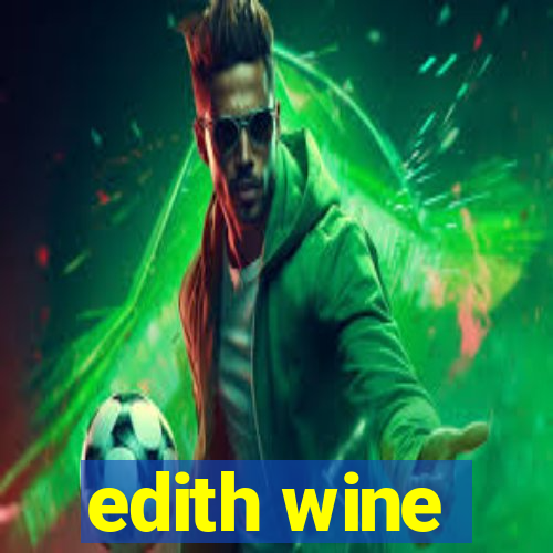 edith wine