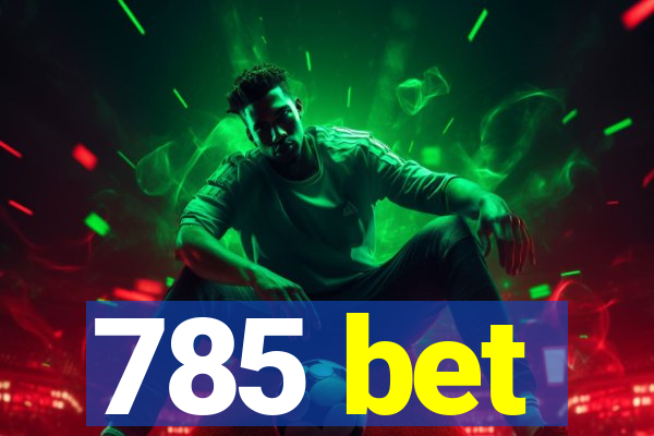 785 bet