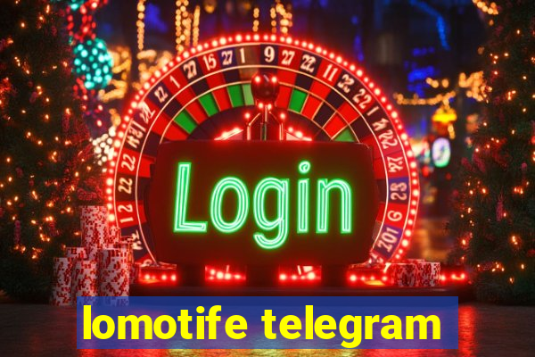 lomotife telegram