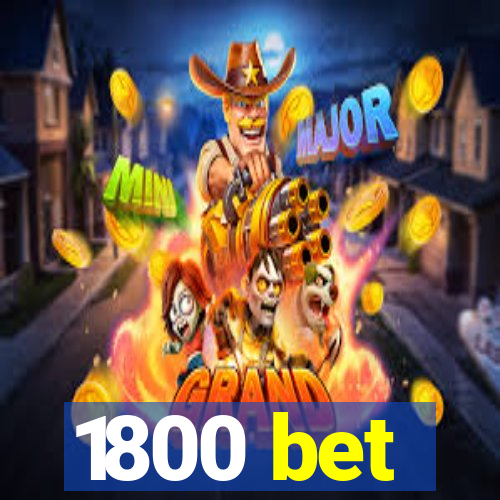 1800 bet