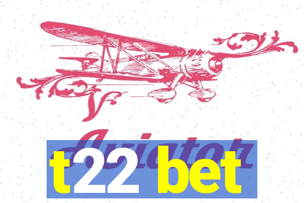 t22 bet