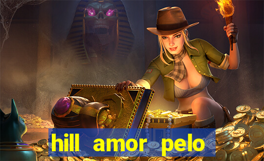 hill amor pelo jogo online