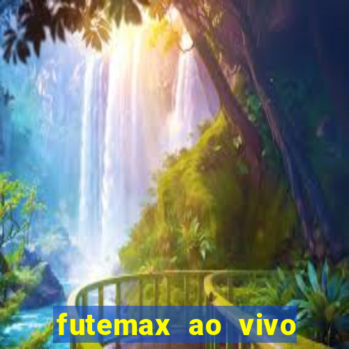 futemax ao vivo sem anúncio