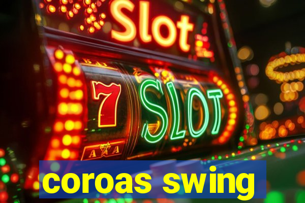 coroas swing