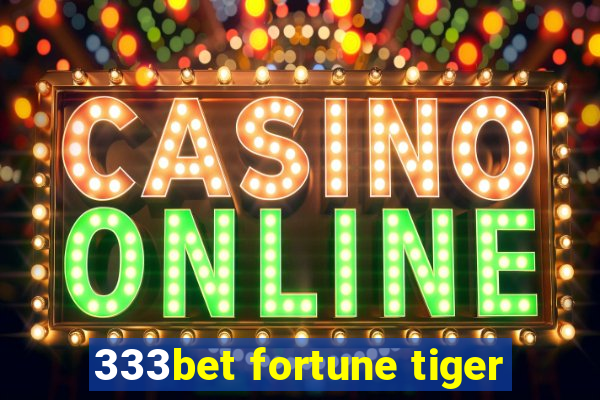 333bet fortune tiger