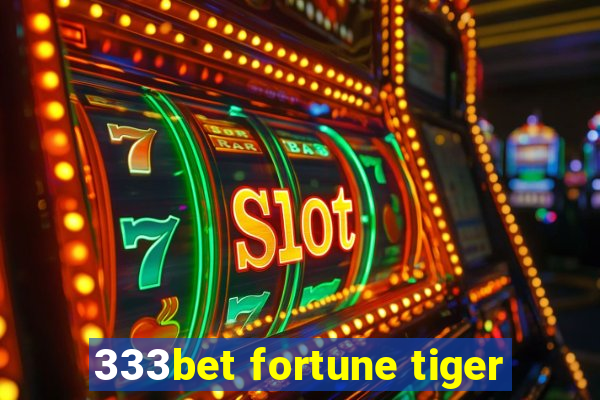 333bet fortune tiger