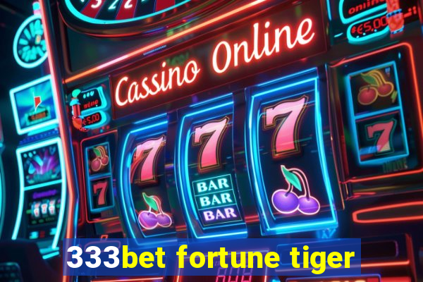 333bet fortune tiger