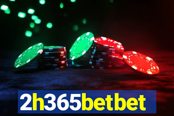 2h365betbet