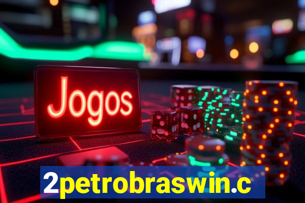 2petrobraswin.com