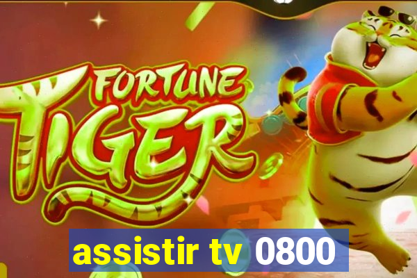 assistir tv 0800