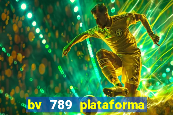 bv 789 plataforma de jogos