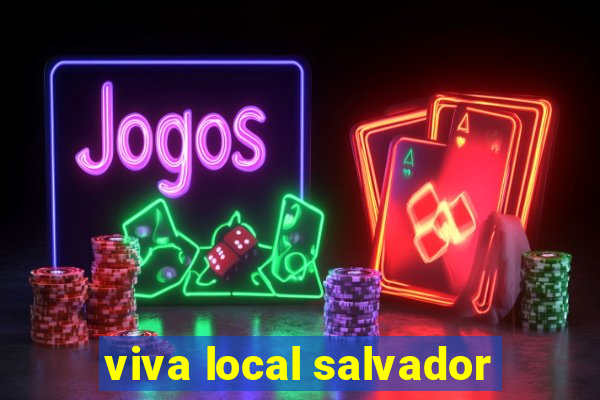 viva local salvador