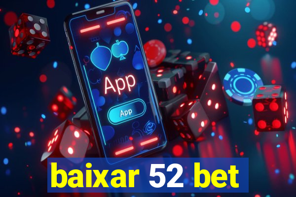 baixar 52 bet