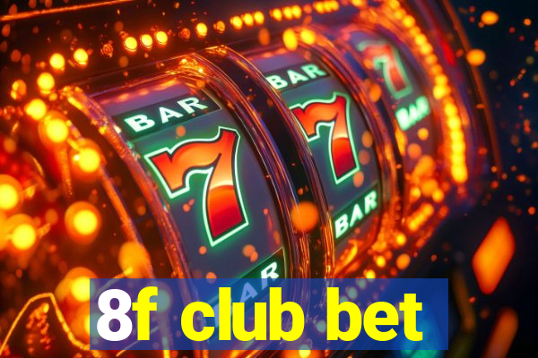 8f club bet