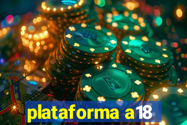 plataforma a18